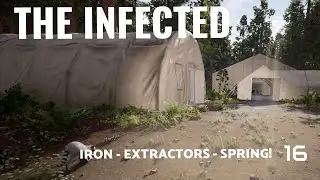 Iron - Extractors - and Spring! || The Infected || 16||