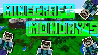 Minecraft Mondays! It's Back!