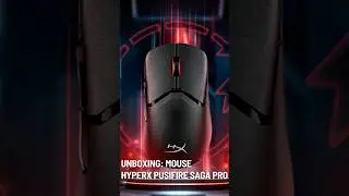 Unboxing do Mouse HyperX Pulsefire Saga Pro Wireless! 🖱️✨#HyperXSagaPro #Unboxing
