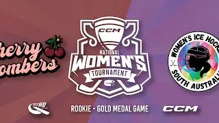 Victoria Cherry Bombers vs Adelaide Hidden Gems - Rookie GOLD MEDAL GAME - 2025 CCM National Women's