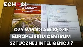 Czy Wrocław będzie europejskim centrum sztucznej inteligencji?
