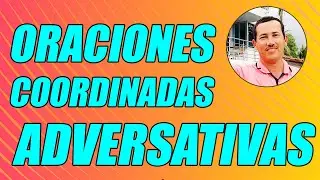 ORACIONES COORDINADAS ADVERSATIVAS (CONCEPTO Y EJEMPLOS BIEN EXPLICADOS) - WILSON TE EDUCA