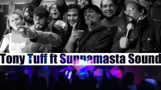 Tony Tuff ft Suppamasta Sound + Dantitan + Reales + SuppaFat