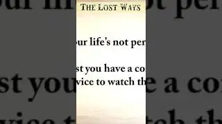The Lost Ways Video (08) #Shorts