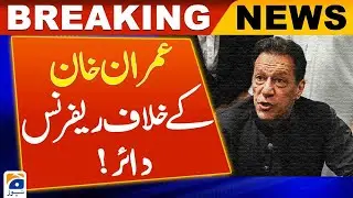 Reference filed against Imran Khan! | Geo News