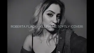 Roberta Flack - Killing me softly (COVER)