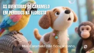 As aventuras de Caramelo em Perdidos na floresta!