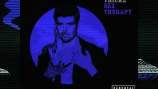 Chopped & Screwed: Robin Thicke - Sex Therapy