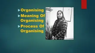 Organizing #organizing #processoforganzing Process of Organizing #class12