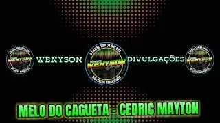 MELO DO CAGUETA - CEDRIC MAYTON SEM VINHETAS 2025