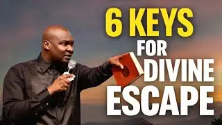 6 KEYS FOR DIVINE ESCAPE | WHEN GOD MAKES A WAY WHERE THERE IS NONE. APOSTLE JOSHUA SELMAN 