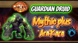 Guardian Druid |  Mythic plus Araka Run That Will Hit You Deep
