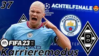 CL-ACHTELFINALE GEGEN MANCHESTER CITY 🔥🤯🏆  Gladbach Karriere #37 | Fifa 23