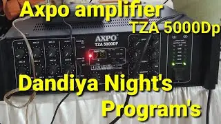 AXPO  TZA 5000dp Amplifier || AXPO Amplifier से लाइव प्रोग्राम किया गया ||  AXPO 500 Watt Amplifier