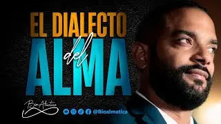 El DIALECTO del ALMA 🫶🏽 /Bioalmatica / Ezequiel Veras G