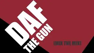 DAF &ndash; The Gun (Mix the Mix) 1987