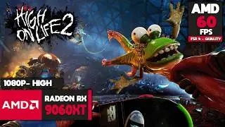 High on Life 2 | RX 9060XT + Ryzen 5500 - 1080P FSR 4 (Производительность ПК)