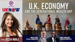 UK NOW | THE UK ECONOMY THE GENERATIONAL WEALTH GAP | KEZIA NOBLE