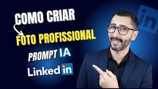Foto Profissional Com IA para LinkedIn (Prompt Passo a Passo)