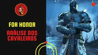 For Honor: An&aacute;lise dos Cavaleiros (Atualizado ano 5)