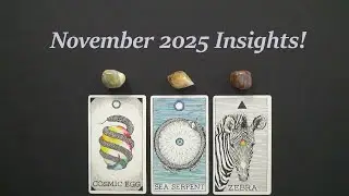 November 2025 Insights! ~Pick a card tarot reading!