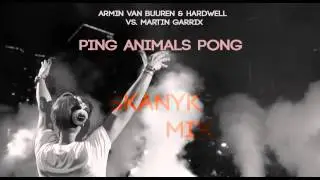 Armin van buuren & Hardwell vs Martin Garrix - Ping Animals Pong (Skanyk Mix)