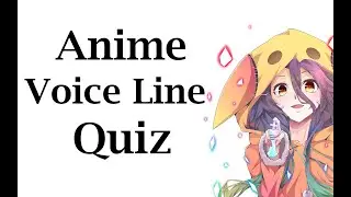 Anime Voice Line Quiz - 20 voice lines [EASY]