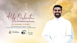 HOLY ORDINATION | DN SELVARAJ O PRAEM  | OUR LADY OF LOURDE CHURCH , LOURDEPURAM.