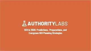 SEO in 2020  Predictions,  Preparations, and Evergreen SEO Planning Strategies 2
