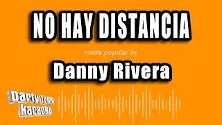 Danny Rivera - No Hay Distancia (Versión Karaoke)