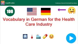 Lesson 33: Vocabulary in German for the Health Care Industry (Lang360)