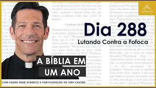 Dia 288: Lutando Contra a Fofoca - A B&iacute;blia em um Ano (com Pe. Mike Schmitz)