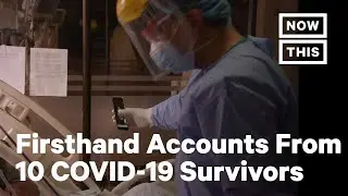 COVID-19 Survivors Share Their Experiences with the Virus in 2020 | NowThis