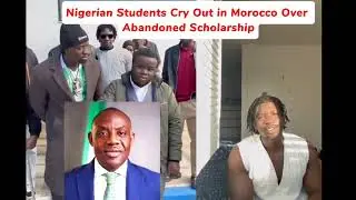 Abandoned Abroad: Nigerian Students Stranded in Morocco #nigeria #scholarship #vdm 