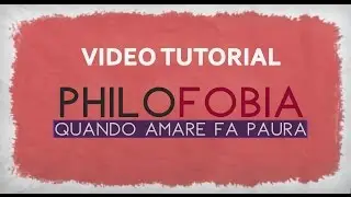 Come gestire la paura di amare (VIDEO-TUTORIAL)