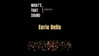 Eerie Bells