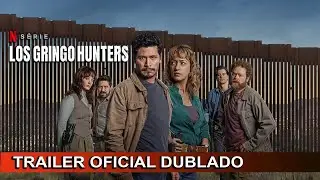 Los Gringo Hunters 2025 Trailer Oficial Dublado