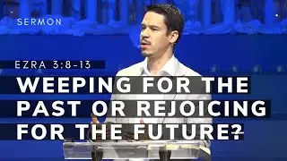 Weeping for the Past or Rejoicing for the Future? | Ezra 3:8-13 | Pastor Ruben Hernandez | 12/28/25