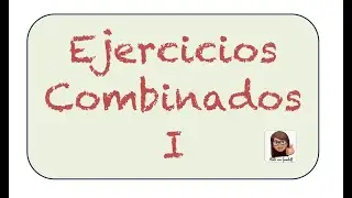 Ejercicios combinados I