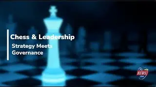 🧩 Chess and Leadership: How Strategy Shapes Governance and Sharpens 21st-Century Leaders