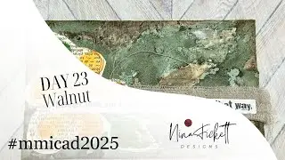 Mixed Media ICAD | Day 23 Walnut | #mmicad2025