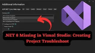.NET 8 Missing in Visual Studio: Creating Project Troubleshoot