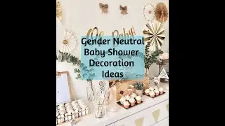 Baby Shower Decoration Ideas I Neutral