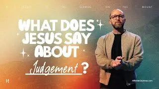 What Does Jesus Say About Judgement?