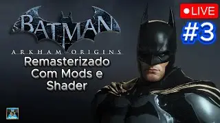 🔴 BATMAN ARKHAM ORIGINS REMASTER COM MODS #3 - Enfrentando o Bane no PRIME e Vagalume!!! 🔴