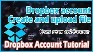 How to Create Dropbox account create and upload file | Dropbox tutorial