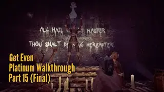 Get Even - Platinum Walkthrough - Part 15 (Final) - Bad Ending