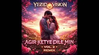 Agir Ketye Dile min Remix Vol 2