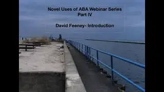 Novel Uses of ABA Webinar Series - Part IV - David Feeney Introduction
