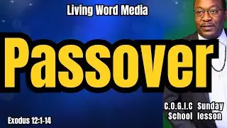 Passover Exodus 12:1-14 COGIC  Sunday School